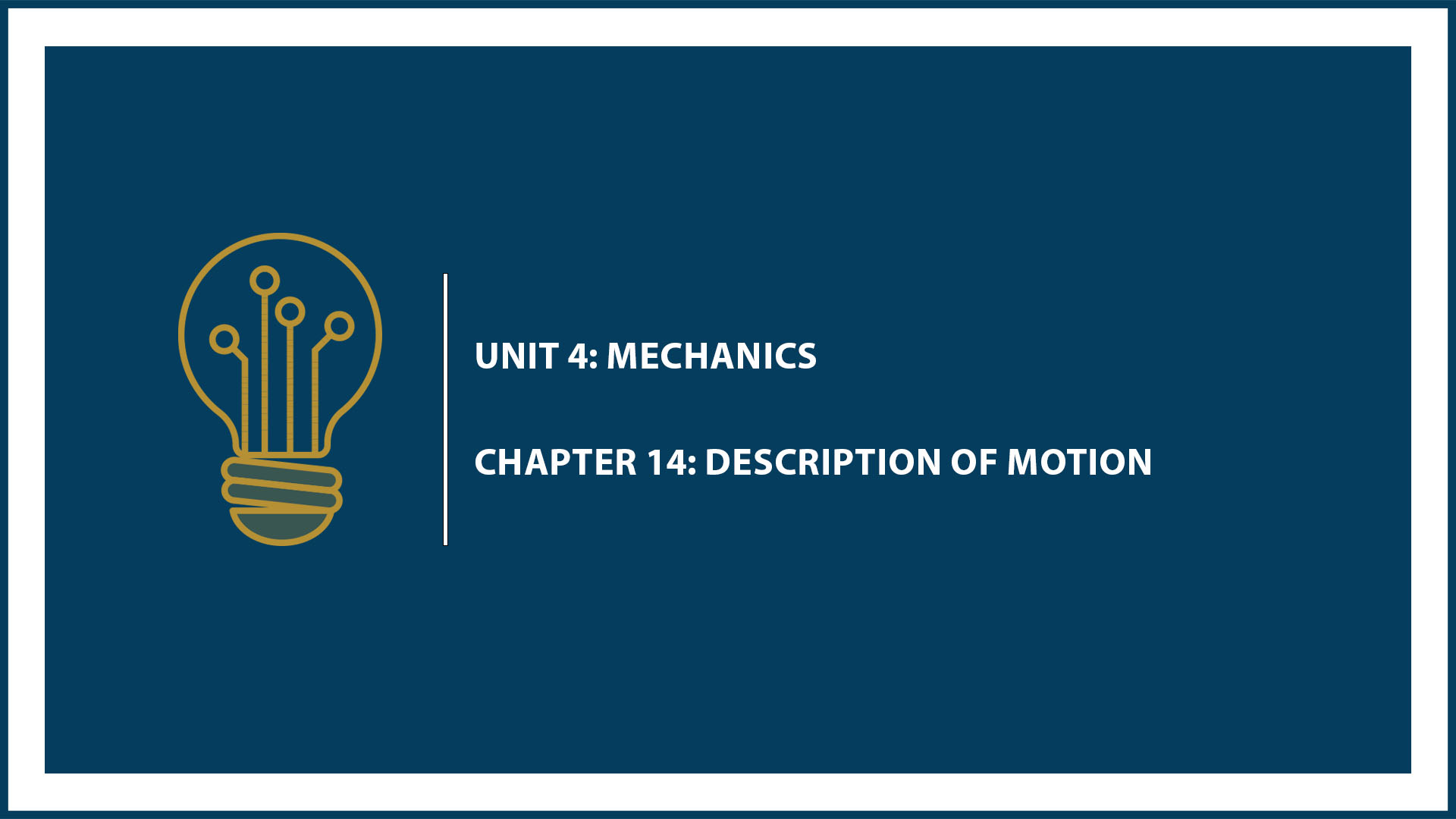 Unit Four: Chapter 14: Description of Motion